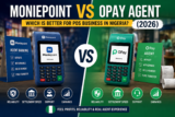 Moniepoint vs OPay Agent (2026): Which Is Better for POS Business in Nigeria?